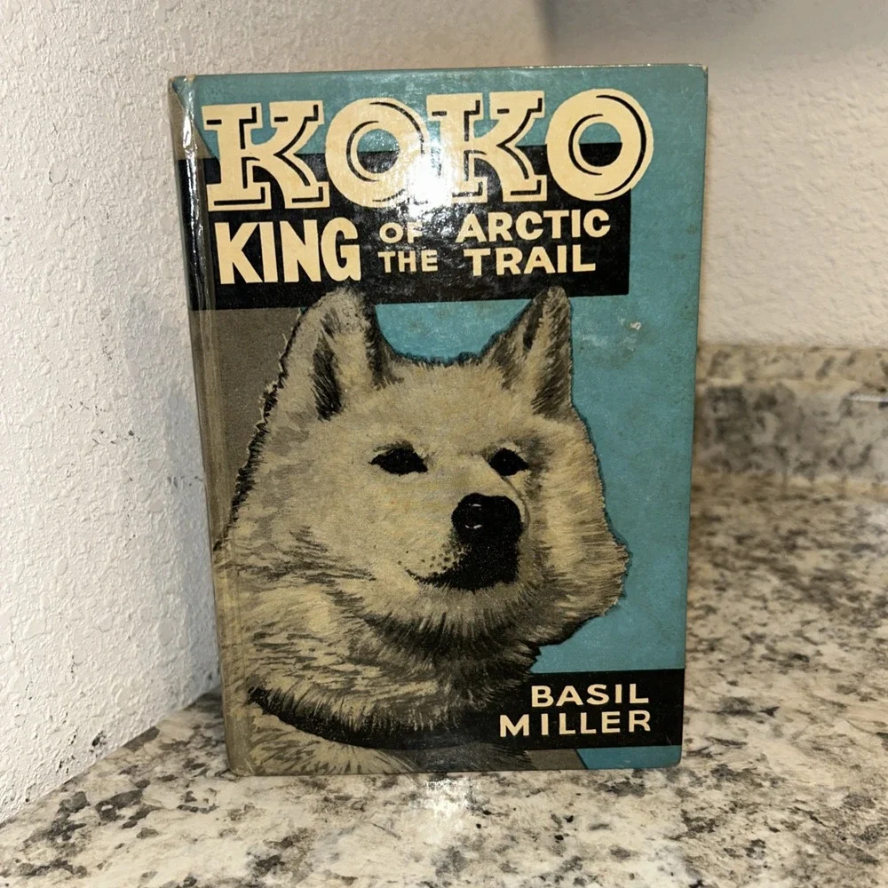 Koko On‎ The Yukon Basil Miller 1956 Hardcover Dog Book Vintage